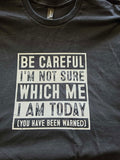 BE CAREFUL T-shirt