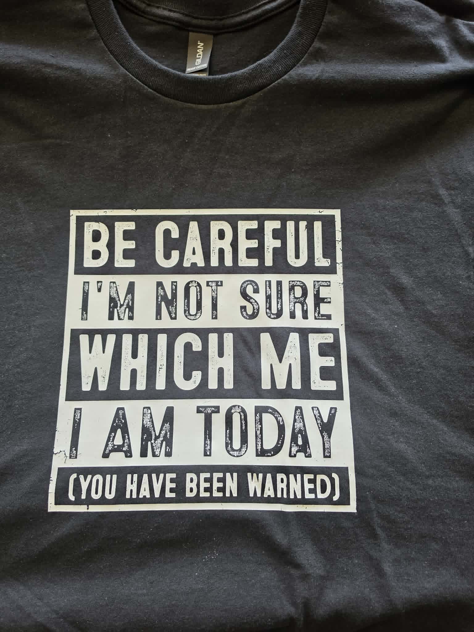 BE CAREFUL T-shirt