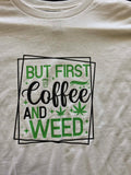 BUT FIRST T-shirt